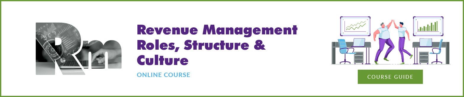 Revenue Management Roles, Structure and Culture